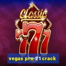 vegas pro 21 crack